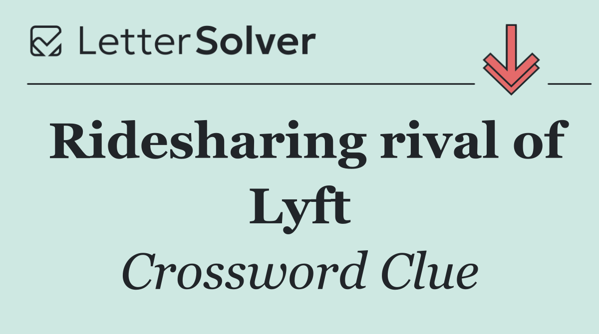 Ridesharing rival of Lyft