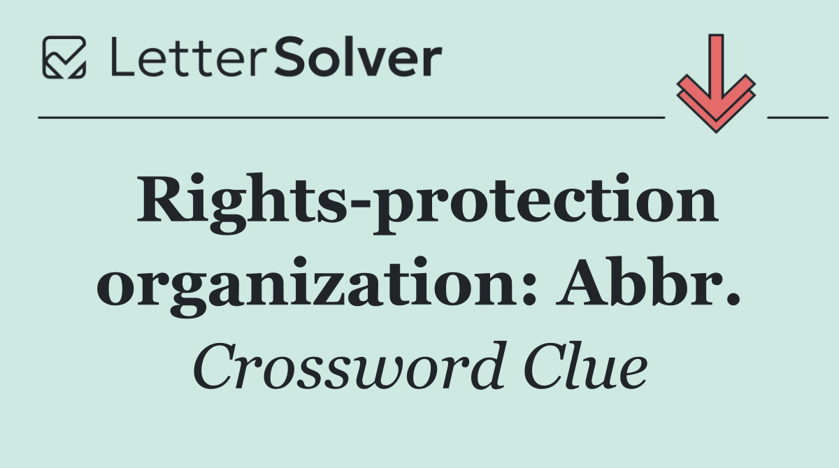 Rights protection organization: Abbr.