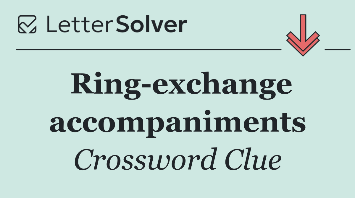 Ring exchange accompaniments