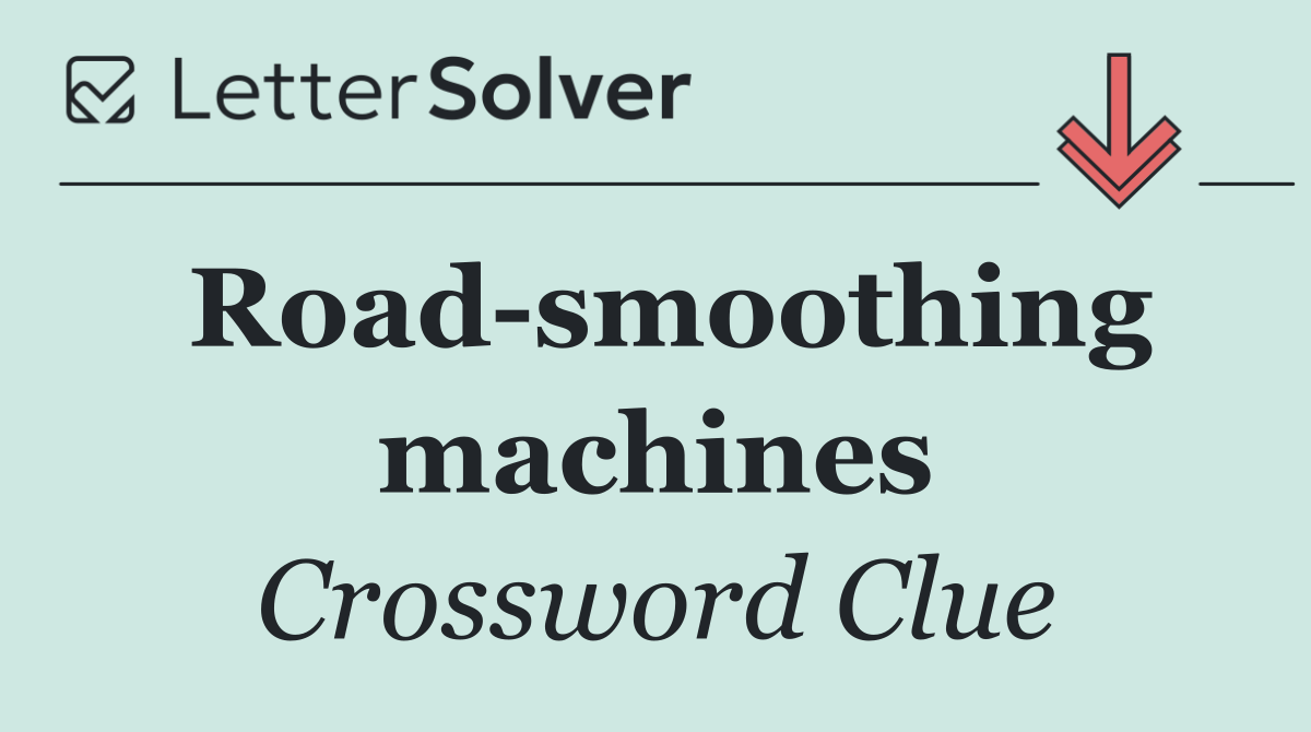 Road smoothing machines