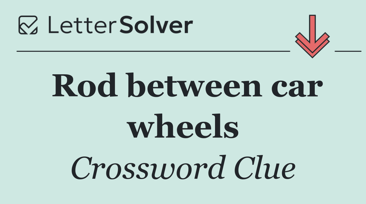 Rod between car wheels