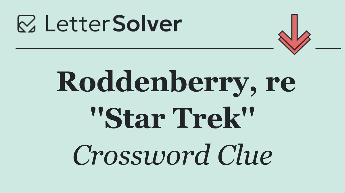 Roddenberry, re ''Star Trek''