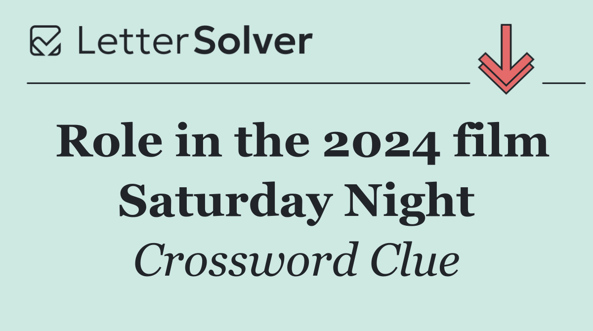 Role in the 2024 film Saturday Night