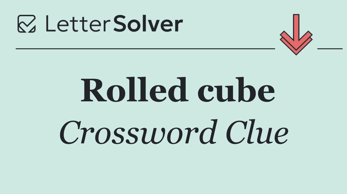 Rolled cube