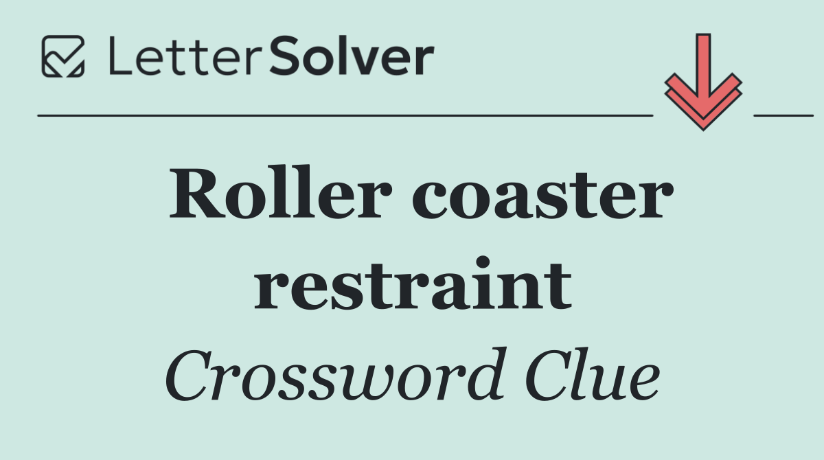 Roller coaster restraint