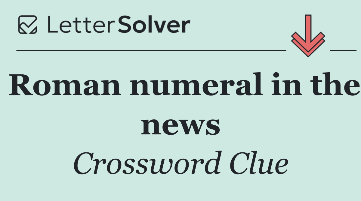 Roman numeral in the news