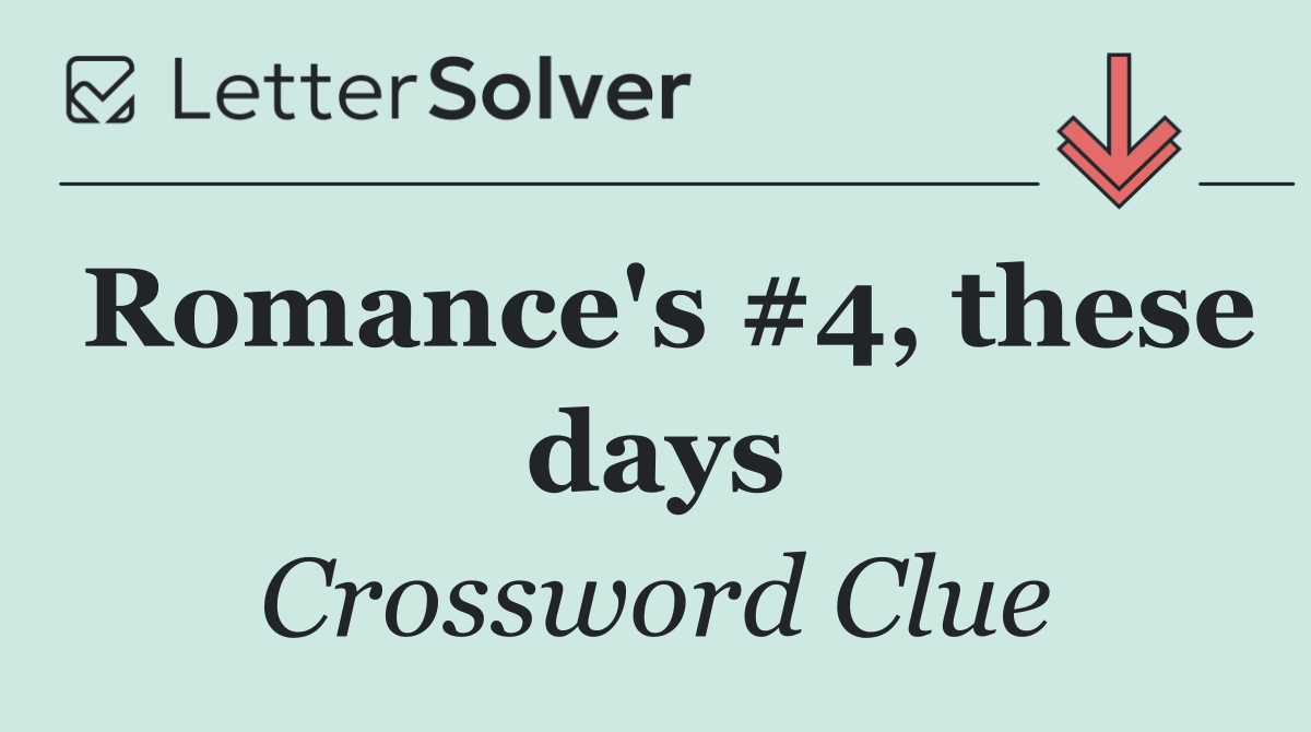 Romance's #4, these days