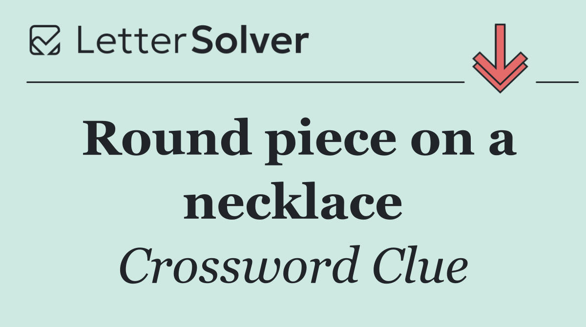 Round piece on a necklace