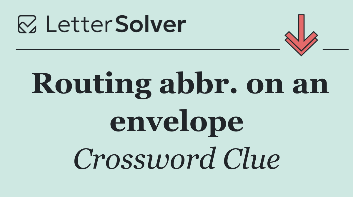 Routing abbr. on an envelope