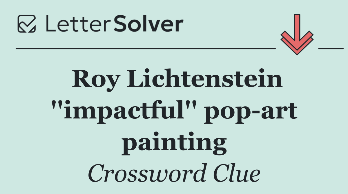 Roy Lichtenstein ''impactful'' pop art painting