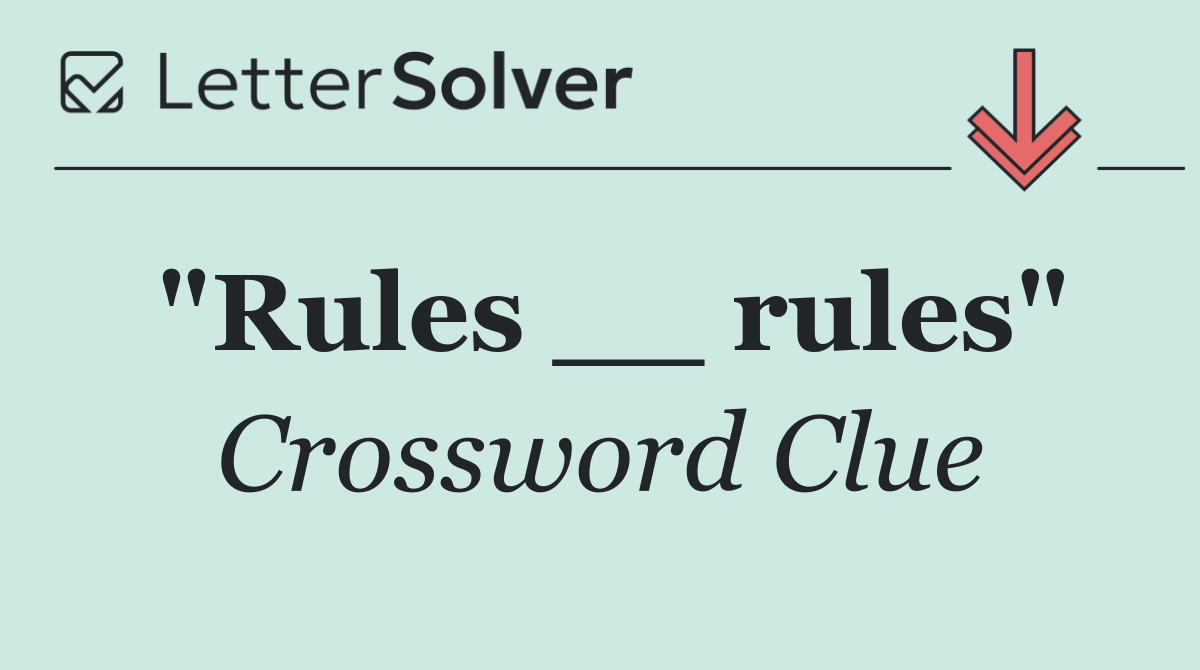 "Rules __ rules"