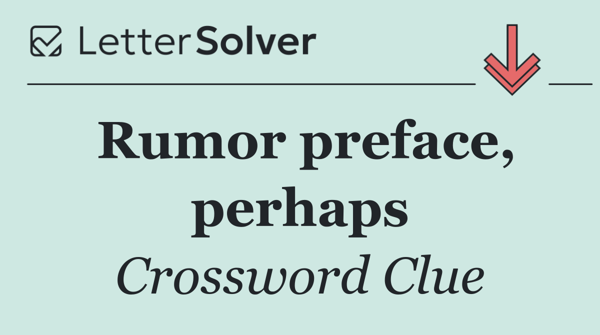 Rumor preface, perhaps