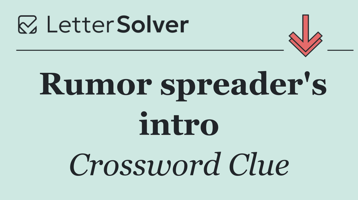 Rumor spreader's intro