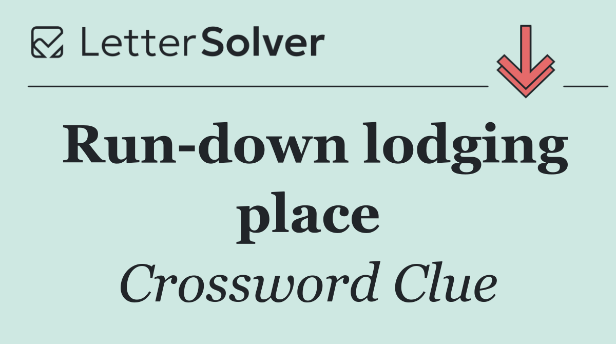 Run down lodging place