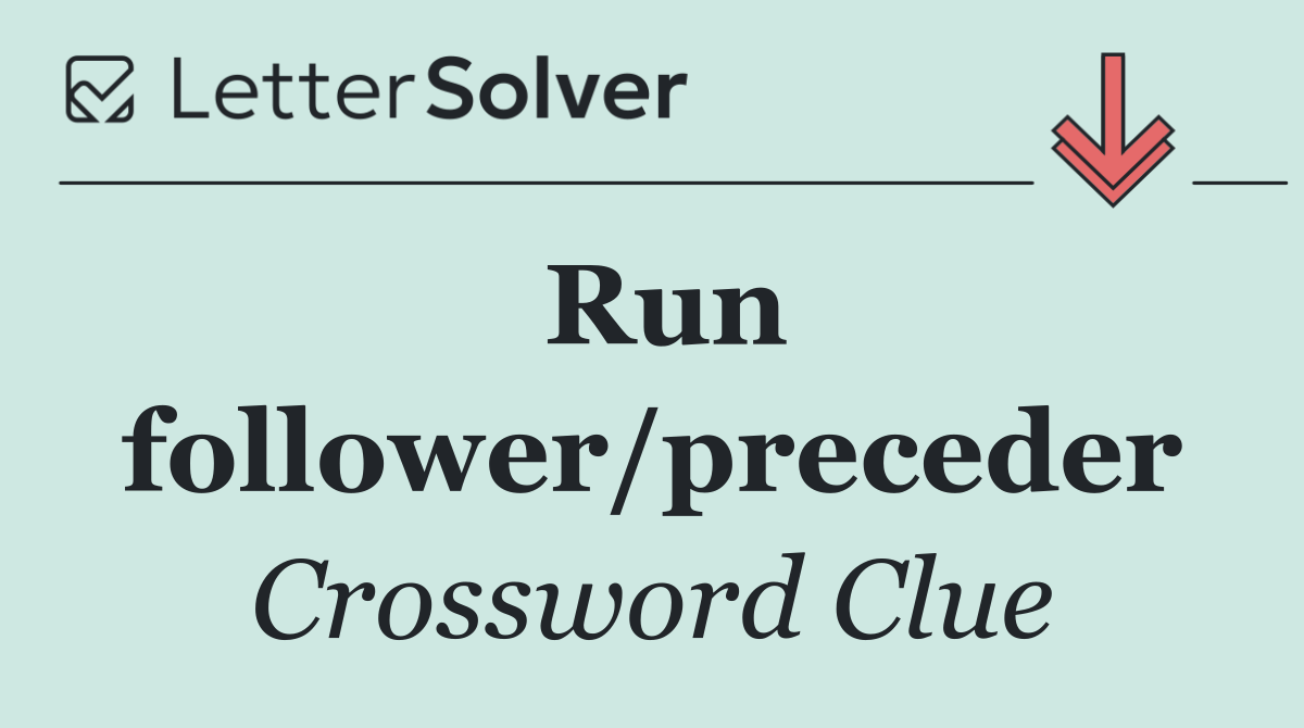 Run follower/preceder