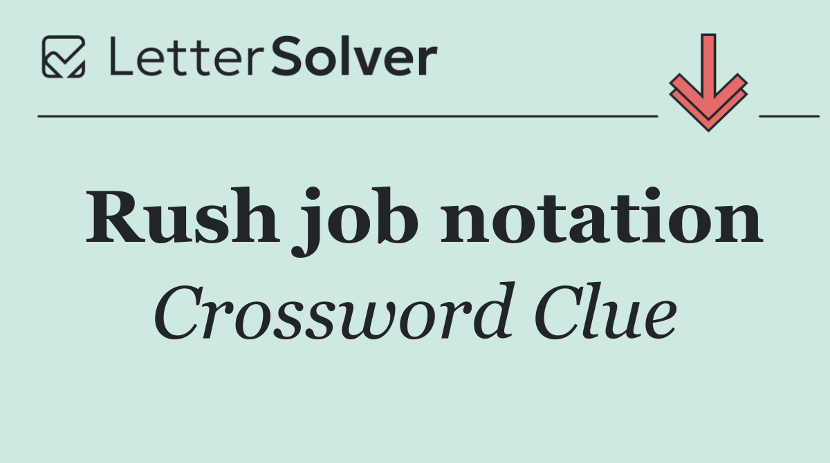 Rush job notation