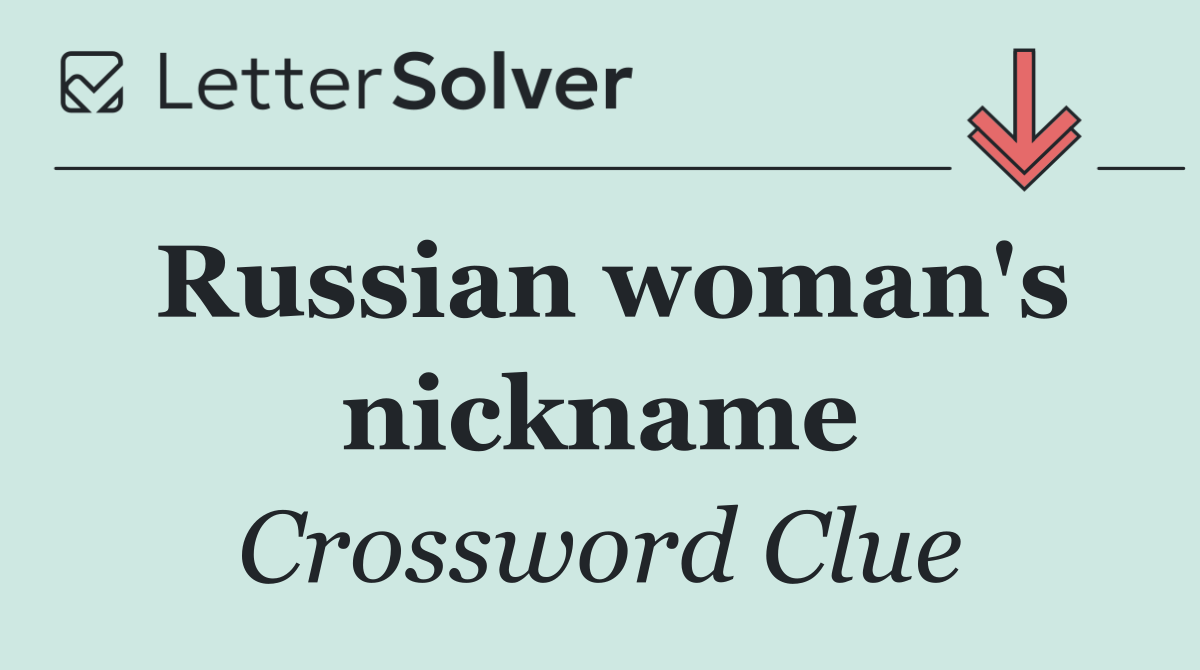 Russian woman's nickname