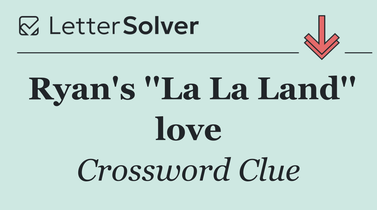 Ryan's ''La La Land'' love