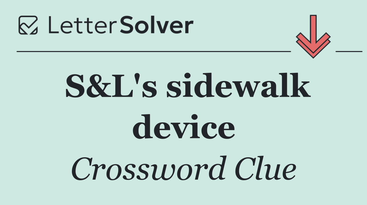 S&L's sidewalk device