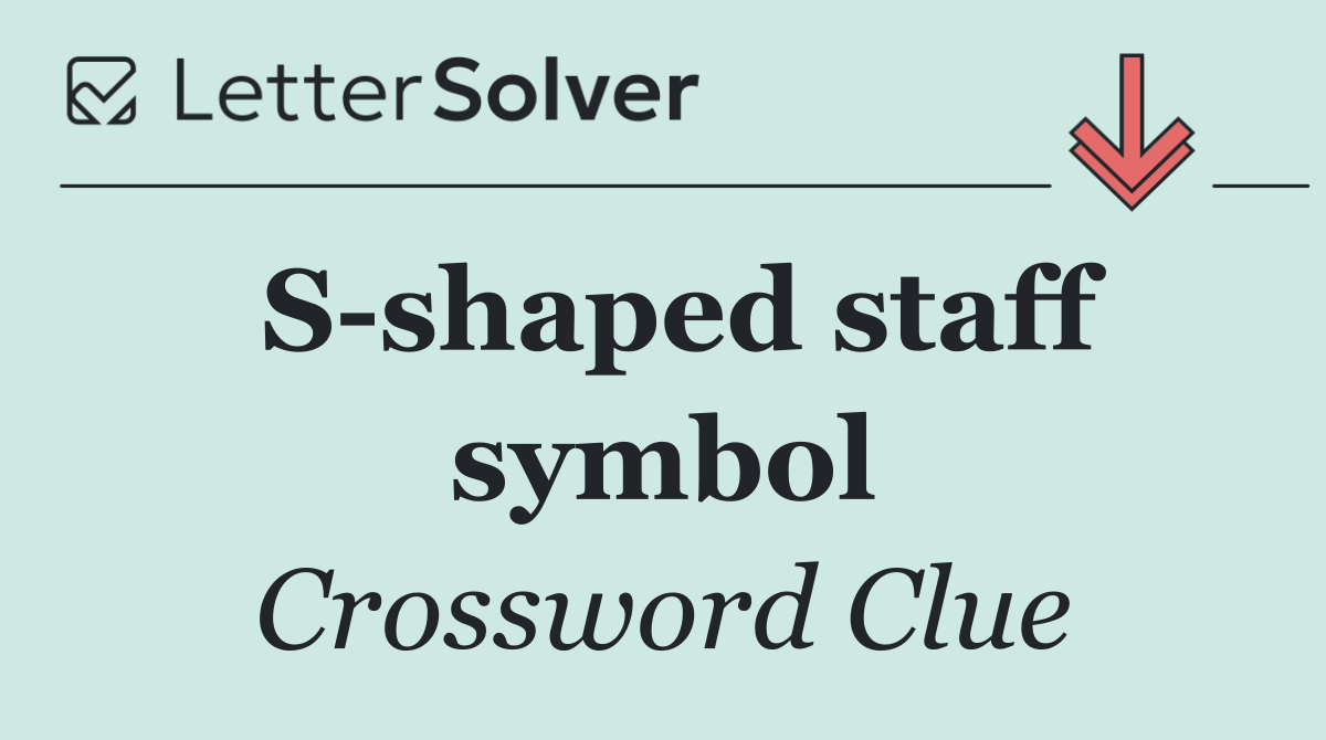 S shaped staff symbol