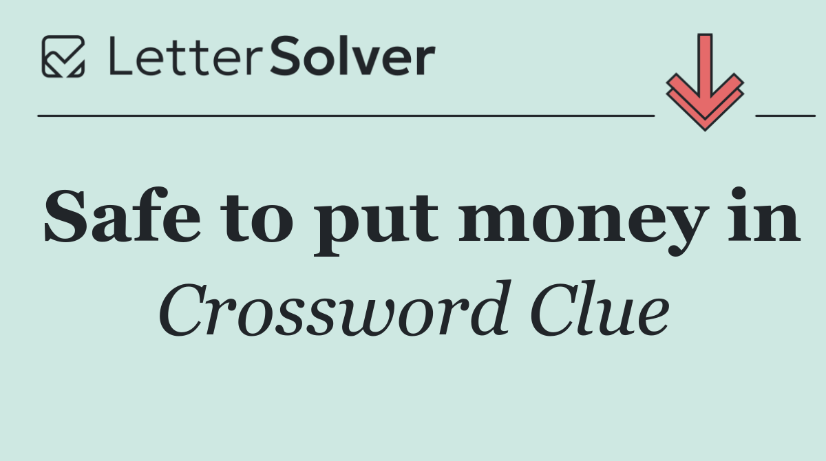 Safe to put money in