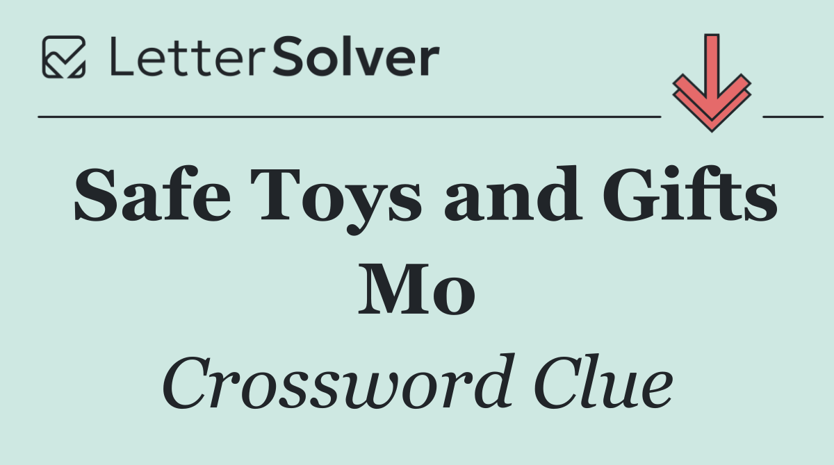 Safe Toys and Gifts Mo