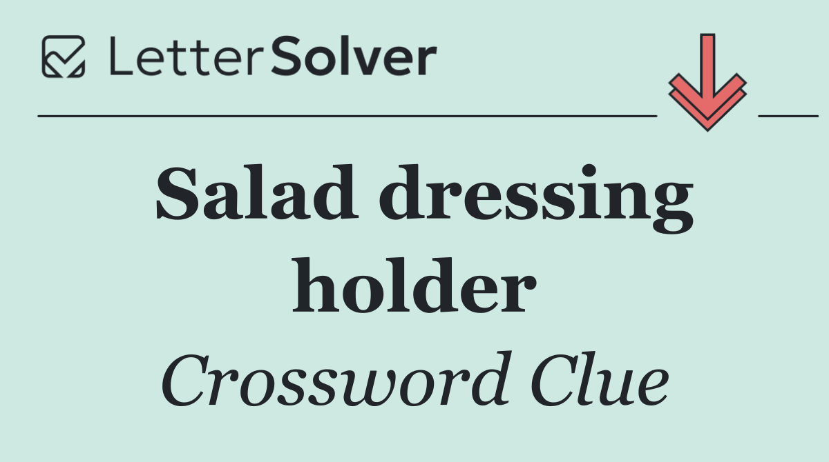Salad dressing holder