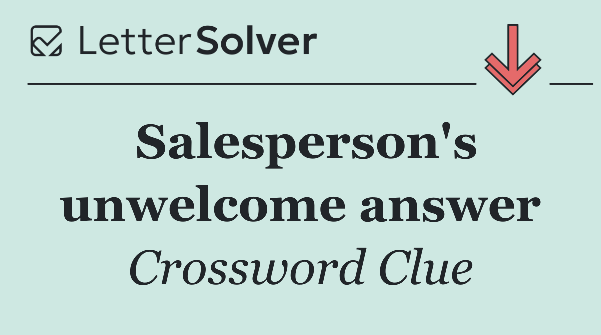 Salesperson's unwelcome answer