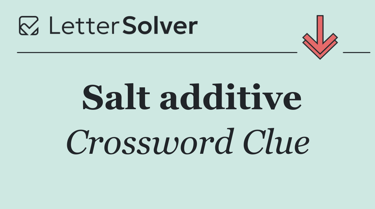 Salt additive