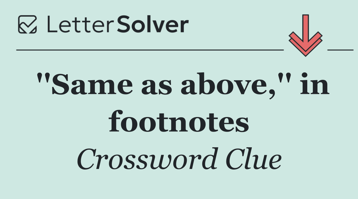 ''Same as above,'' in footnotes