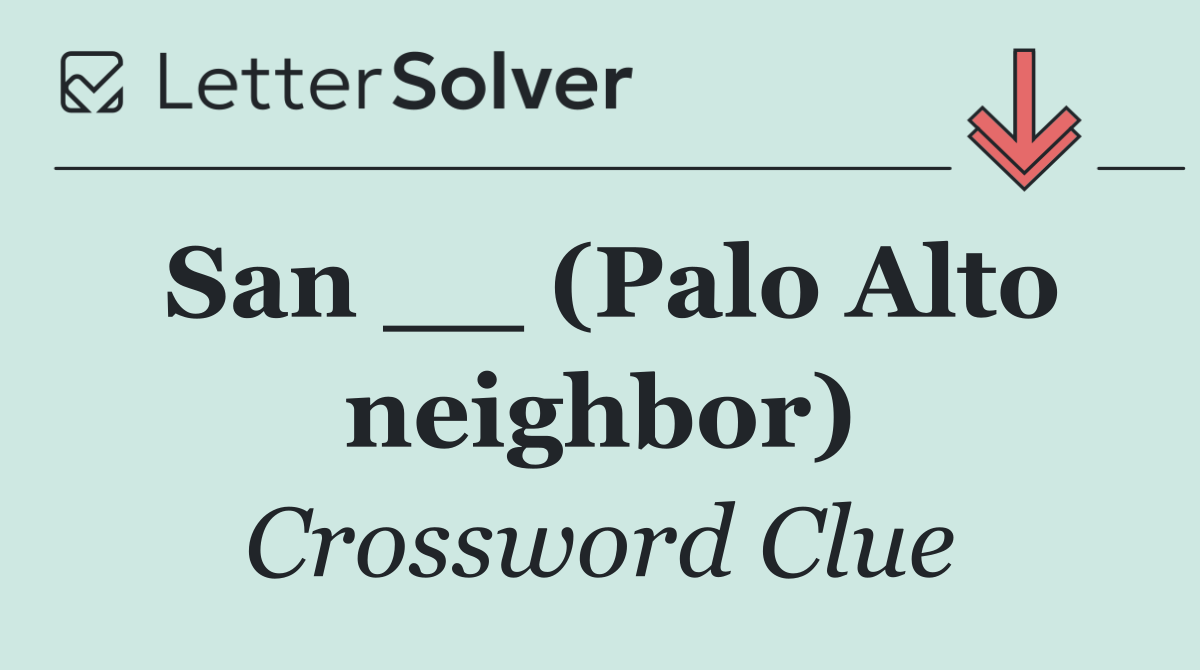 San __ (Palo Alto neighbor)