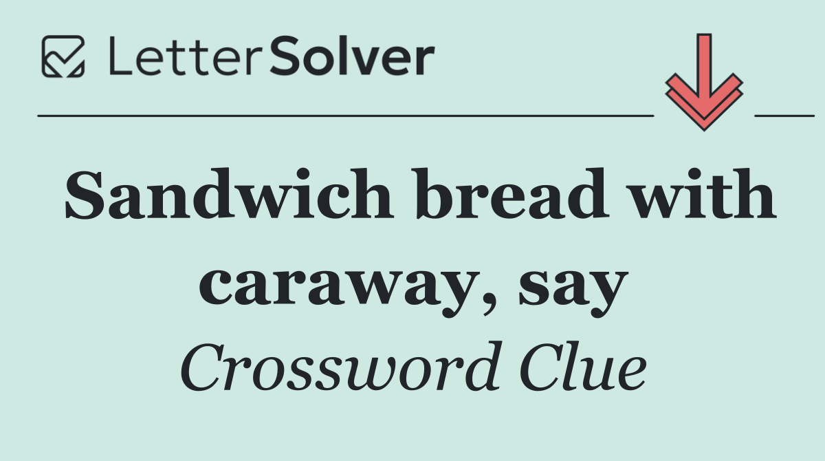 Sandwich bread with caraway, say
