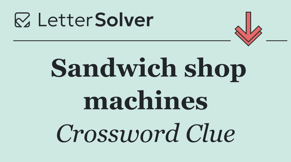 Sandwich shop machines