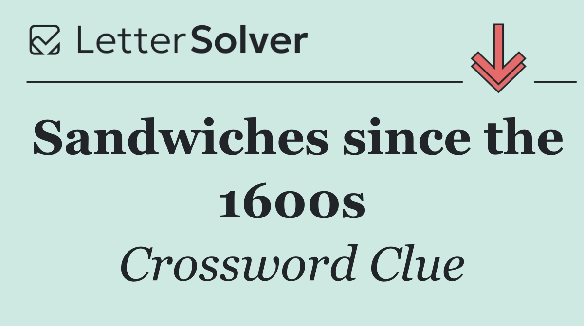 Sandwiches since the 1600s