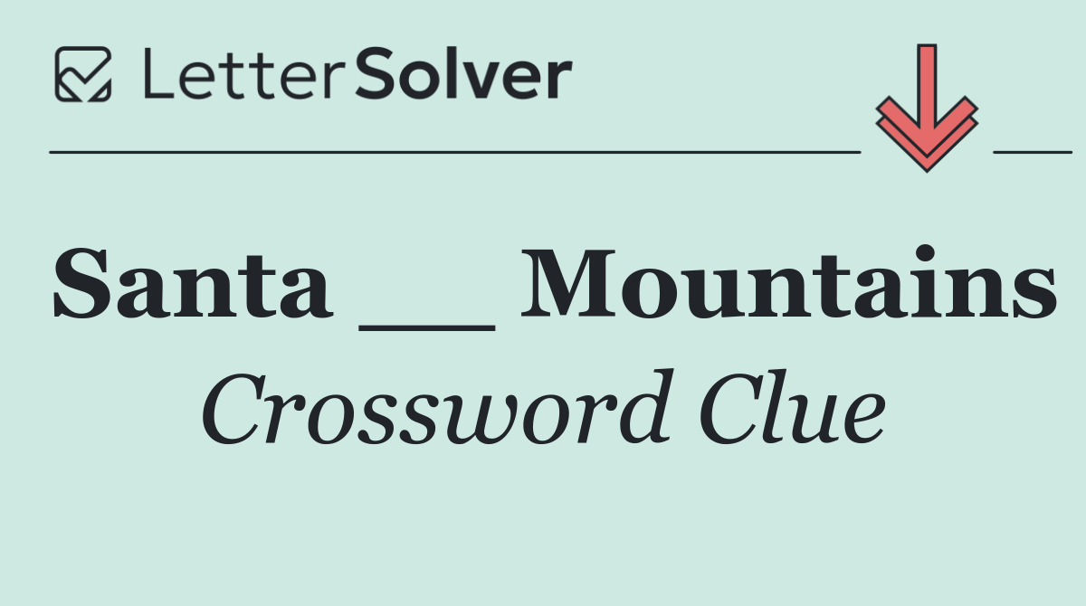 Santa __ Mountains