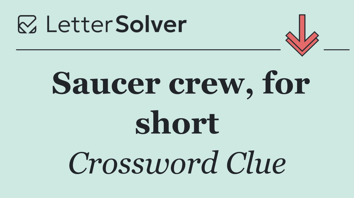 Saucer crew, for short