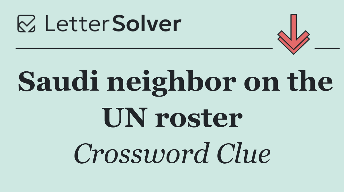 Saudi neighbor on the UN roster