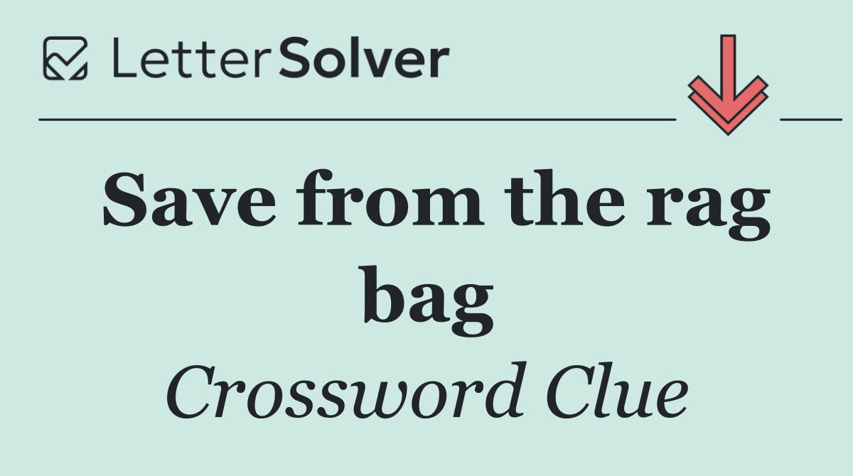 Save from the rag bag