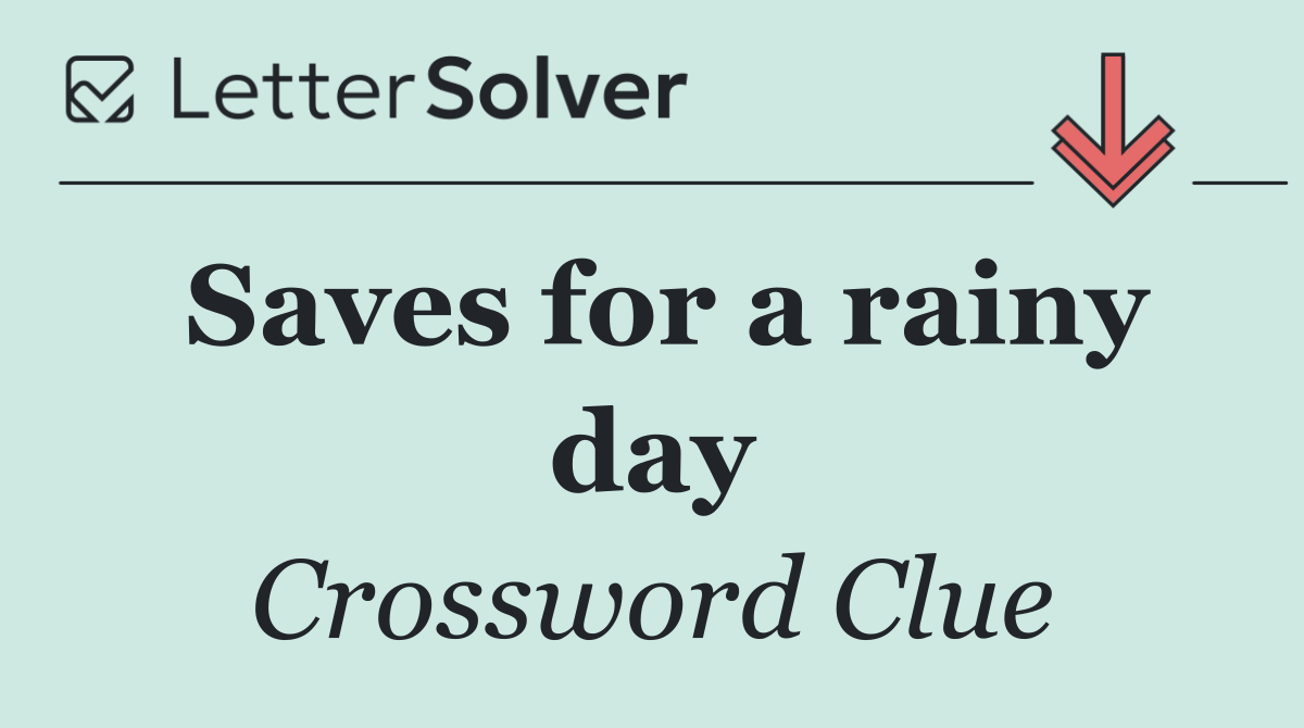 Saves for a rainy day