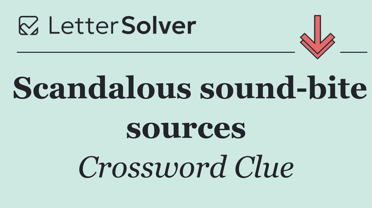 Scandalous sound bite sources
