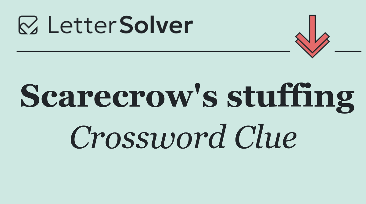 Scarecrow's stuffing