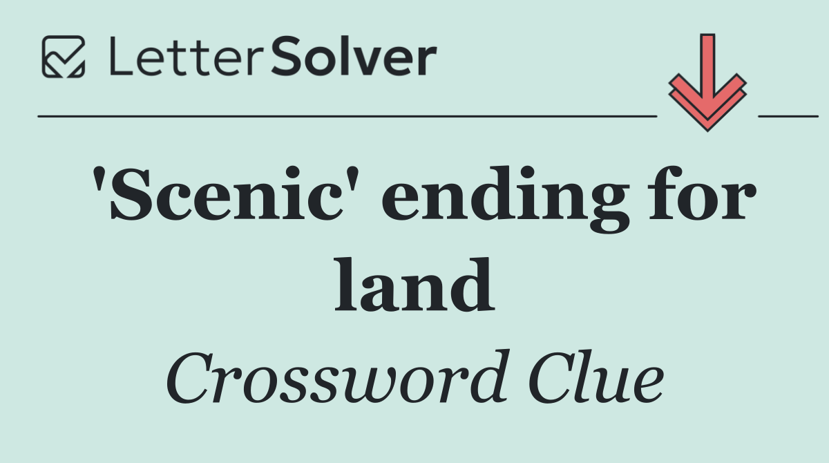 'Scenic' ending for land