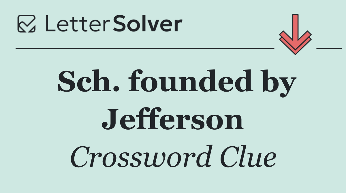 Sch. founded by Jefferson