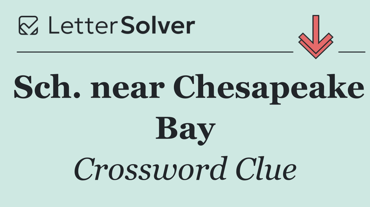 Sch. near Chesapeake Bay