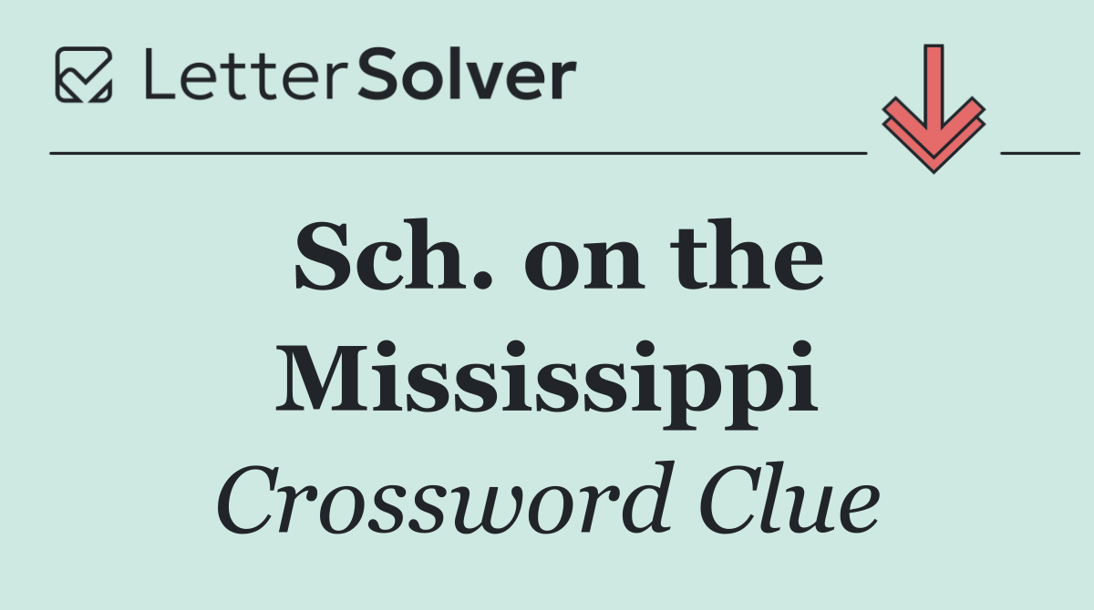 Sch. on the Mississippi
