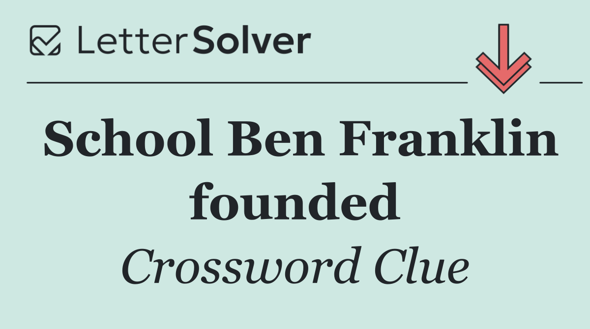 School Ben Franklin founded