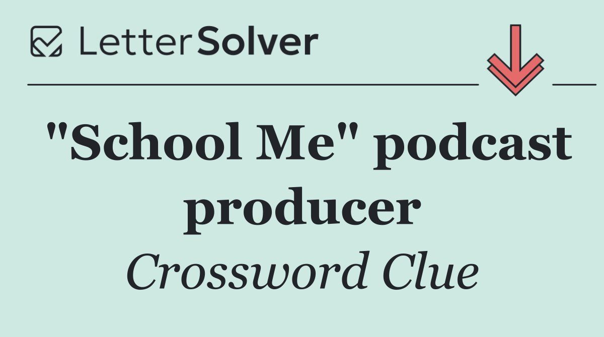 "School Me" podcast producer
