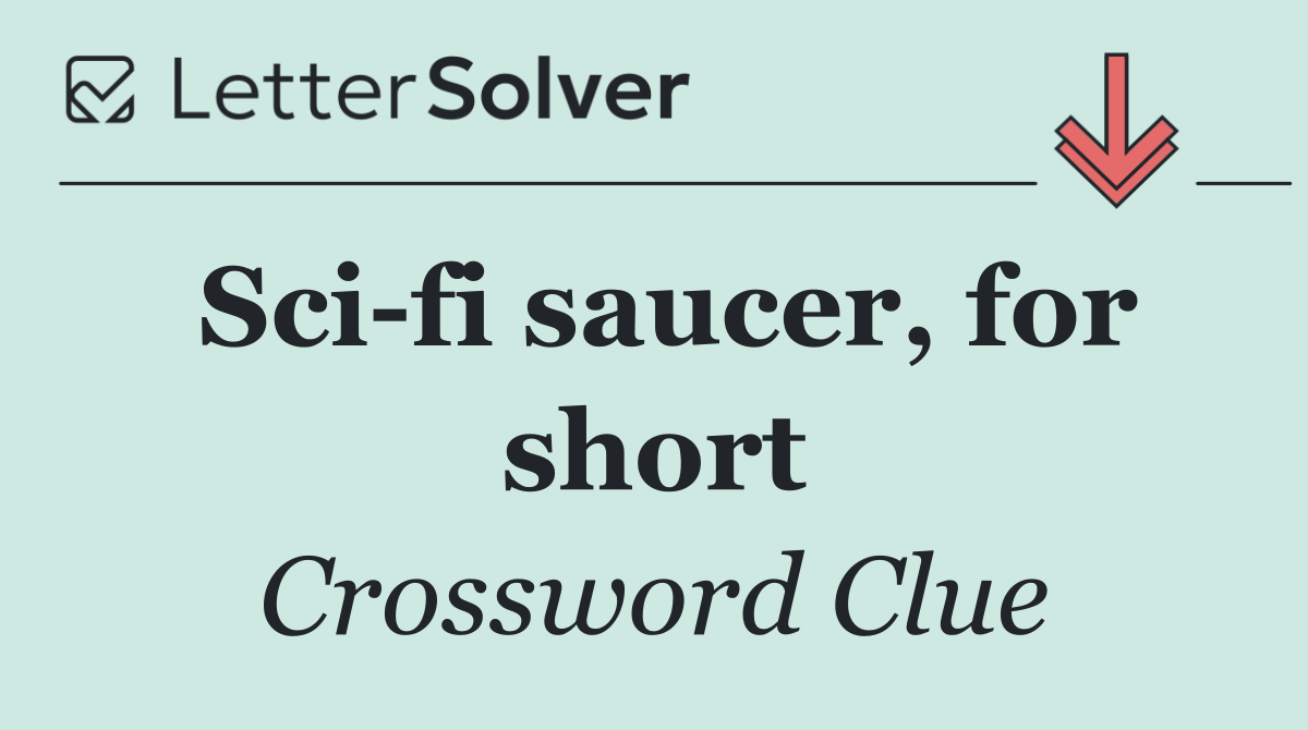 Sci fi saucer, for short