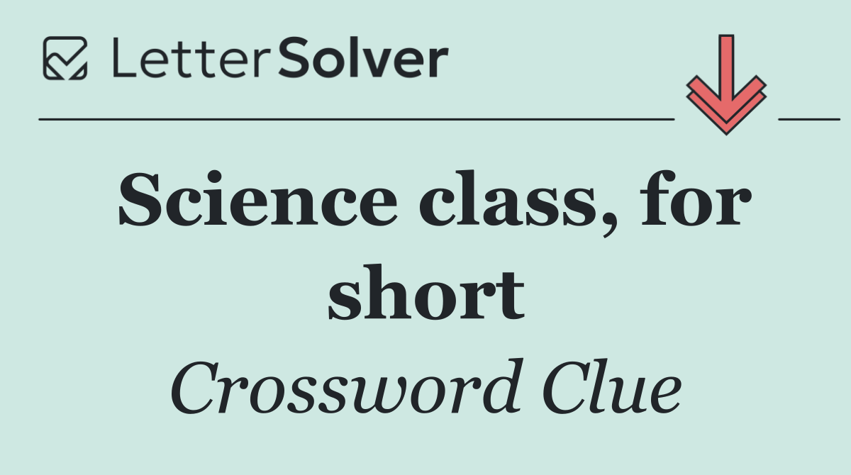 Science class, for short