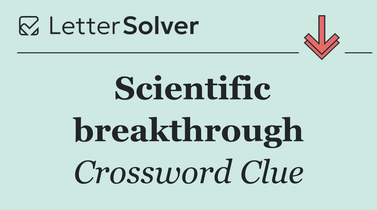 Scientific breakthrough